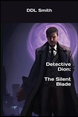 Detective Dion: The Silent Blade