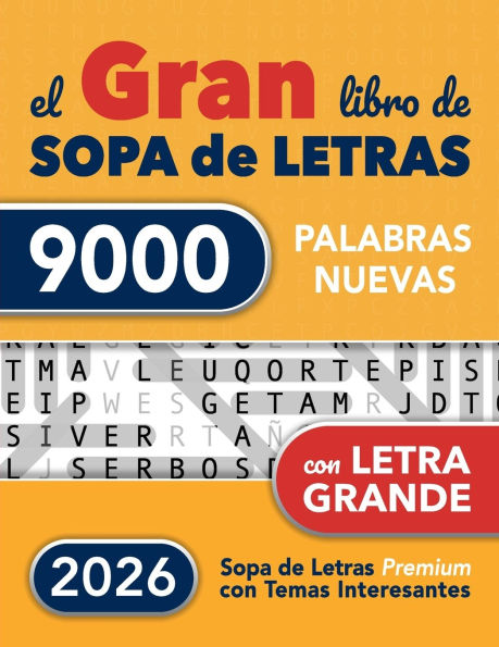 Gran Libro de Sopa de Letras con Letra Grande: 9000 Palabras - 224 Puzles en Español para Adultos Mayores y Todos - Spanish Word Search Book Large Print