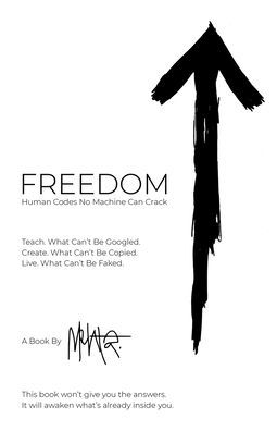 FREEDOM. Human Codes No Machine Can Crack