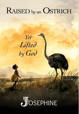 Raised by an Ostrich