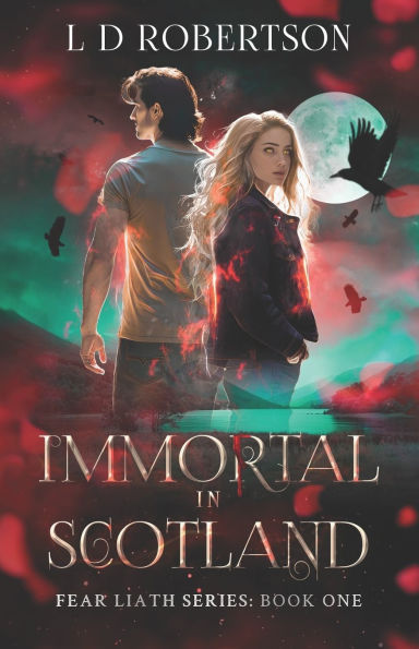 Immortal In Scotland: Fear Liath Series: Book One