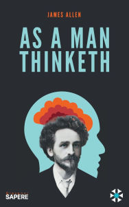 Title: As a man Thinketh, Author: James Allen