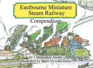 Title: Eastbourne Miniature Steam Railway Compendium, Author: Christopher Awdry