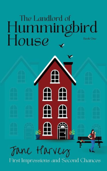 The Landlord of Hummingbird House: First Impressions and Second Chances