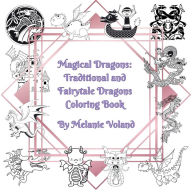 Title: Magical Dragons: Traditional and Fairytale Dragons Coloring Book:, Author: Melanie Voland