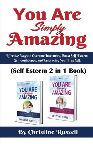 You Are Simply Amazing: Self Esteem 2 In 1 Book