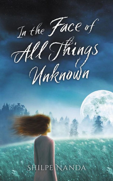 In the Face of All Things Unknown