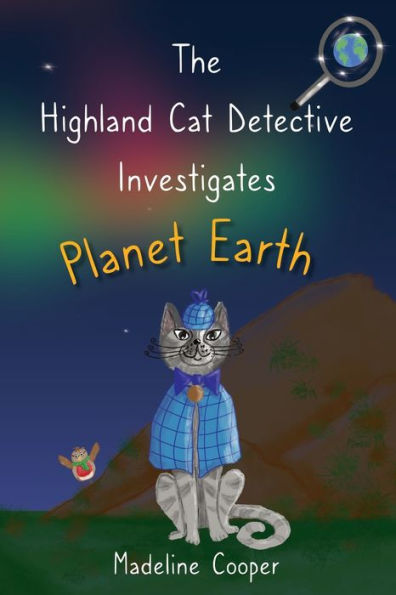 The Highland Cat Detective Investigates Planet Earth