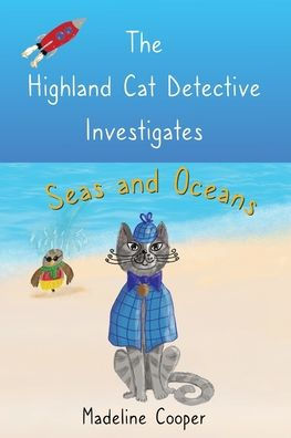 The Highland Cat Detective Investigates Seas and Oceans