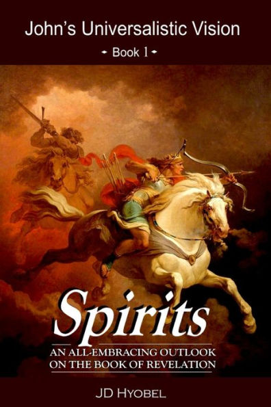 Spirits: An All-Embracing Outlook on the Book of Revelation