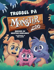 Title: Trubbel på Monsterzoo, Author: Kristina Rowlands
