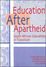 Title: Education after Apartheid: South African Education in Transition, Author: Peter Kallaway