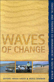 Title: Waves of Change: Coastal and Fisheries Co-Management in South Africa, Author: Maria Hauck