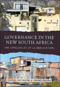 Title: Governance in the New South Africa: The Challenges of Globalisation, Author: Guy Mhone