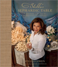 Title: Stella's Sephardic Table: Jewish family recipes from the Mediterranean island of Rhodes, Author: Stella Cohen