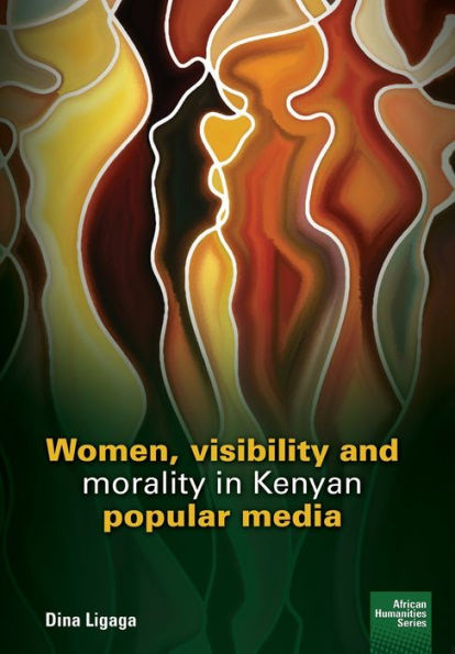 Women, visibility and morality Kenyan popular media