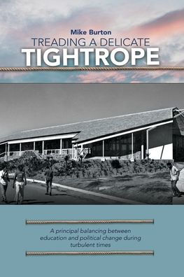 Treading a Delicate Tightrope: A principal balancing between education and political change during turbulent