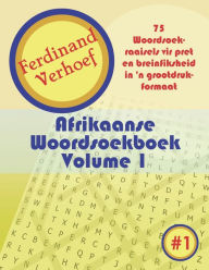 Title: Afrikaanse Woordsoekboek Volume 1: 75 Woordsoekraaisels vir pret en breinfiksheid in 'n grootdruk-formaat, Author: Ferdinand Verhoef