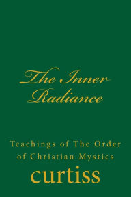 Title: The Inner Radiance, Author: Frank Homer Curtiss