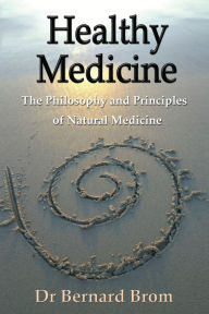 Title: Healthy Medicine: The Philosophy and Principles of Natural Medicine, Author: Nanditha Karthik