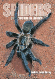 Title: Spiders of Southern Africa, Author: Astri Leroy