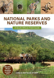 Title: National Parks and Nature Reserves: A South African Field Guide, Author: Chris Stuart