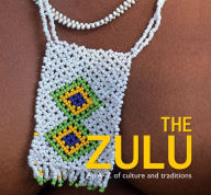 Title: The Zulu: An A-Z of Culture and Traditions, Author: Ulrich von Kapff