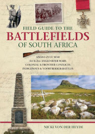 Title: Field Guide to the Battlefields of South Africa, Author: Nicki von der Heyde