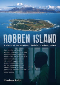 Title: Robben Island: A place of Inspiration: Mandela's Prison Island, Author: Charlene Smith