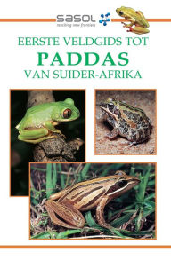 Title: Sasol Eerste Veldgids tot Paddas van Suider Afrika, Author: Vincent Carruthers