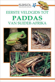 Title: Sasol Eerste Veldgids tot Paddas van Suider Afrika, Author: Vincent Carruthers