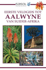 Title: Sasol Eerste Veldgids tot Aalwyne van Suider Afrika, Author: Gideon Smith