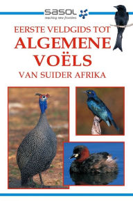 Title: Sasol Eerste Veldgids tot Algemene Voëls van Suider-Afrika, Author: Tracey Hawthorne