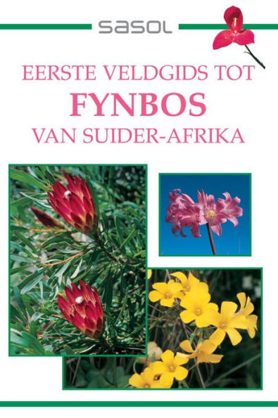 Eerste Veldgids tot Fynbos van Suider-Afrika