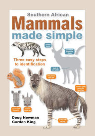 Title: Southern African Mammals Made Simple, Author: Doug Newman