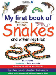 Title: My First Book of Southern African Snakes & other Reptiles, Author: Bill Branch