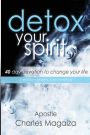 Detox Your Spirit: 40 day devotion to change your life