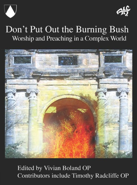 Don't Put Out the Burning Bush: Worship and Preaching in a Complex World