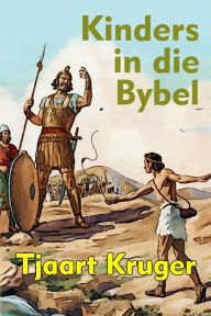 Title: Kinders in die Bybel, Author: Tjaart Kruger