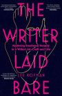 The Writer Laid Bare: Emotional honesty in a writer's art, craft and life