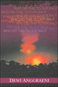 Title: Who Did This to Our Bali?, Author: Dewi Anggraeni