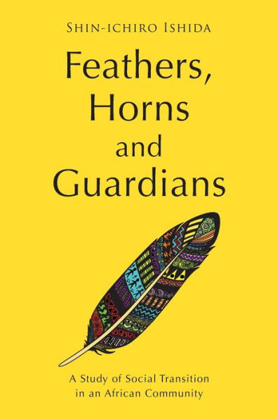 Feathers, Horns and Guardians: A Study of Social Transition an African Community