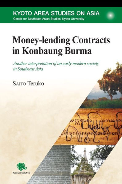 Money-lending Contracts Konbaung Burma: Another interpretation of an early modern society Southeast Asia