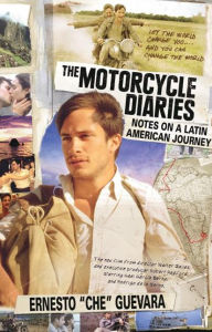 Title: The Motorcycle Diaries (Film Tie-in Edition): Notes on a Latin American Journey, Author: Ernesto Che Guevara