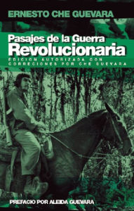 Title: Pasajes de la guerra revolucionaria: Edicion autorizada, Author: Ernesto Che Guevara