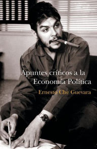 Title: Apuntes criticos a la economia, Author: Ernesto Che Guevara