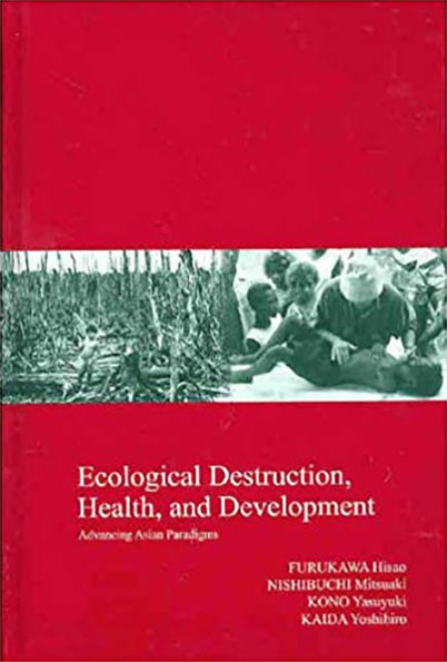 Ecological Destruction, Health and Development: Advancing Asian Paradigms