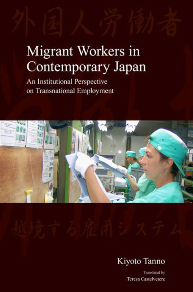 Migrant Workers Contemporary Japan: An Institutional Perspective on Transnational Employment