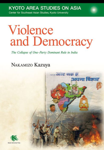 Violence and Democracy: The Collapse of One-Party Dominant Rule India