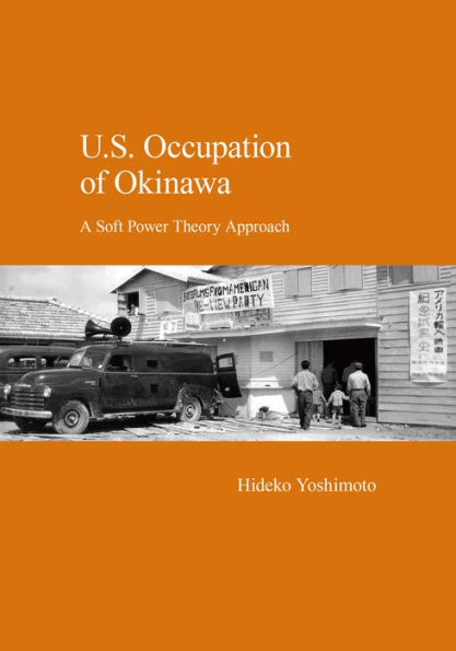 U.S. Occupation of Okinawa: A Soft Power Theory Approach